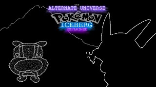 The Alternate Universe Pokémon Iceberg Explained