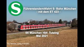 Führerstandsmitfahrt: S6 München Hbf- Tutzing (Mai 2021)