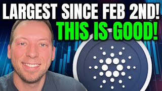 CARDANO ADA - LARGEST SINCE FEBRUARY 2ND!!! THIS IS GOOD!