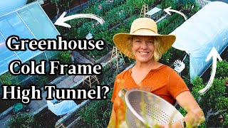 Greenhouse, Cold Frame, or High Tunnel: Which Should You Choose?