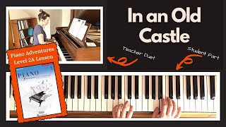 In an Old Castle 🎹 with Teacher Duet [PLAY-ALONG] (Piano Adventures 2A Lesson)