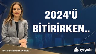 2024'ü Bitirirken..