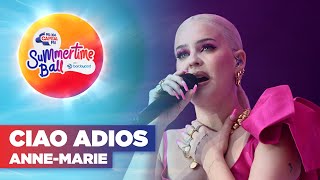 Anne-Marie - Ciao Adios (Live at Capital's Summertime Ball 2022) | Capital