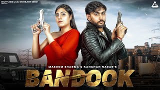 Bandook : Masoom Sharma | Kanchan Nagar | Nitesh Thakran | Muskan Saini | New Haryanvi Song