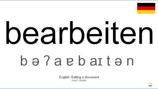 How to pronounce: Bearbeiten (German)