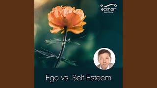 Ego vs. Healthy Self Esteem