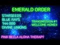 The EMERALD ORDER Transmission 💚🙏 Welcome Home! 💜 STARSEEDS 💙 BLUE Rays 🌈 144000  ❤ DIVINE Unions