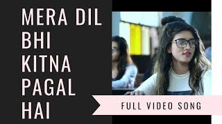 Mera Dil Bhi Kitna Pagal Hai|Romantic Song|Love Song|Latest 2018|Video Song|Romantic Video|RahulJain