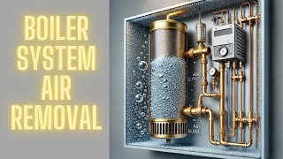 Boiler System Air Separator - What is it and what does it do?