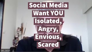 Social Media Want YOU Isolated, Angry, Envious, Scared (with Moshe Fabrikant, Israel)