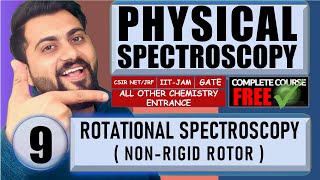 Molecular spectroscopy| Lec-9| Rotational Spectra (Non-Rigid rotor) | CSIR-NET/JRF | GATE | IIT-JAM