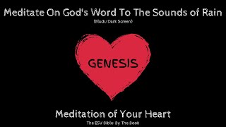 Genesis | Bible, Rain Sounds, and Black/Dark Screen for Meditation, Sleep, Healing, and Relaxation