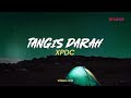 TANGIS DARAH - XPDC | LIRIK LAGU ROCK LEGENDARIS - ROCK KAPAK MALAYSIA