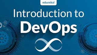 Introduction to DevOps | DevOps Tutorial for Beginners | DevOps Tools | DevOps Training | Edureka