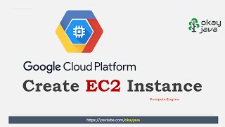 create EC2 instance in GCP | create google cloud virtual machine | okay java