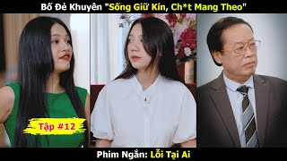 Phim Ngắn Lỗi Tại Ai - Tập 12 | Bố Đẻ Khuyên \