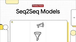 Episode 15 – Seq2Seq Models: From Chatbots to Translation | @DatabasePodcasts