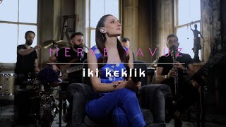 Merve Yavuz - İki Keklik (Akustik)