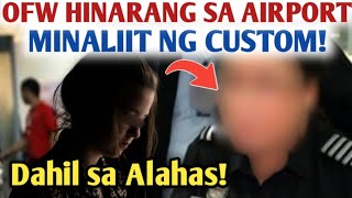 BABALA OFWS GAWIN NYO ITO PARA DI KAYO MATULAD KAY KABAYAN |HINARANG MINALIIT NG CUSTOM DAHIL DITO!