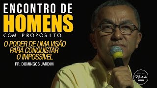 O Poder De Uma Visão Para Conquistar o Impossível \\ Pr. Domingos Jardim.