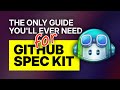 The ONLY guide you'll need for GitHub Spec Kit