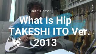 Bass Cover What is Hip Takeshi Ito Ver   2013