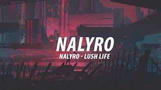 NALYRO - Lush Life [Visualizer]