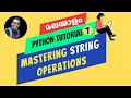 Learn Python String Operations |  Python Malayalam Tutorial #7