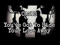 OASIS - You've Got To Hide Your Love Away (Lyric Video)