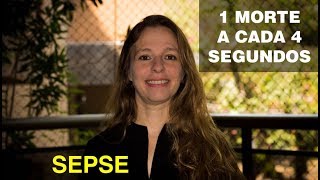 1 morte a cada 4 segundos, você sabe o que é SEPSE? Vídeo n.32