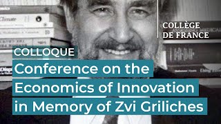 Conference on the Economics of Innovation in Memory of Zvi Griliches (1) - P. Aghion (2023-2024)