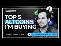 The 5 Crypto Altcoins I'm Buying Right Now!