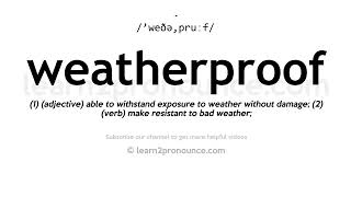 How to pronounce Weatherproof | English pronunciation