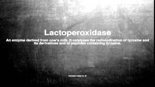 Medical vocabulary: What does Lactoperoxidase mean