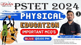 DAY-3 | MCQ'S CLASS | PSTET PHYSICAL EDUCATION 2024 | BY LAKHVEER SIR | PSTET 2024