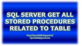 SQL Server Get All Stored procedure related to Table