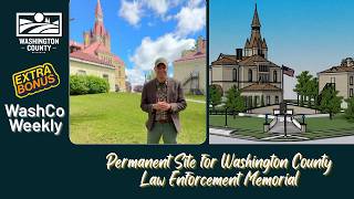 WashCo Weekly 020 BONUS video: Permanent Site for Washington County Law Enforcement Officer Memorial