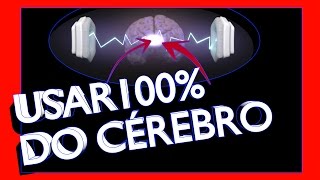 MÚSICA PARA ESTUDAR, AUMENTAR A INTELIGÊNCIA E USAR 100% DA CAPACIDADE CEREBRAL -  100% OF BRAIN CAP