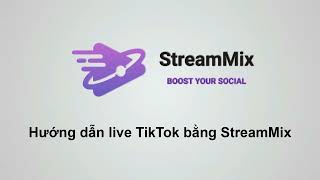 StreamMix Hướng dẫn live tiktok trên OBS