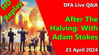 DFA Live Q&A HD Replay: After The Halving: With Adam Stokes