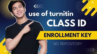 2025 TURNITIN CLASS ID AND ENROLLMENT KEY no repository | EP 1