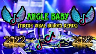 [ NEW ] ANGEL BABY TIKTOK VIRAL BUDOTS REMIX 2022 | TIKTOK NONSTOP MASHUP REMIX