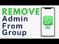 How to Remove an Admin from WhatsApp Group