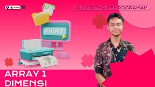 Algorithms & Programming - 1-Dimensional Arrays [Eps. 6 | by Muhammad Haidar]