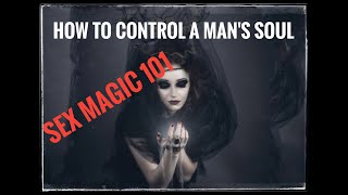 Sex magic 101- how to \