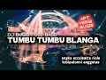 DJ TUMBU TUMBU BLANGA - DJ BUGIS FULL BASS VIRAL TIKTOK TERBARU 2024