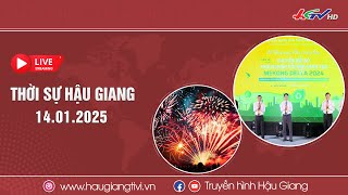 [🔴 Trực tiếp] Thời sự Hậu Giang 14.01.2025 | Truyền hình Hậu Giang