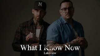 Lakeview - What I Know Now