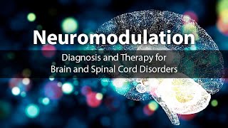 Neuromodulation: Diagnosis and Therapy for Brain and Spinal Cord Disorders