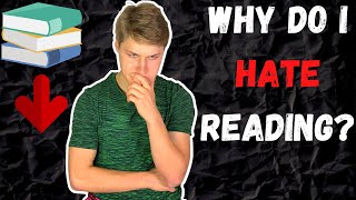 Why You Hate Reading and How to Stop It
